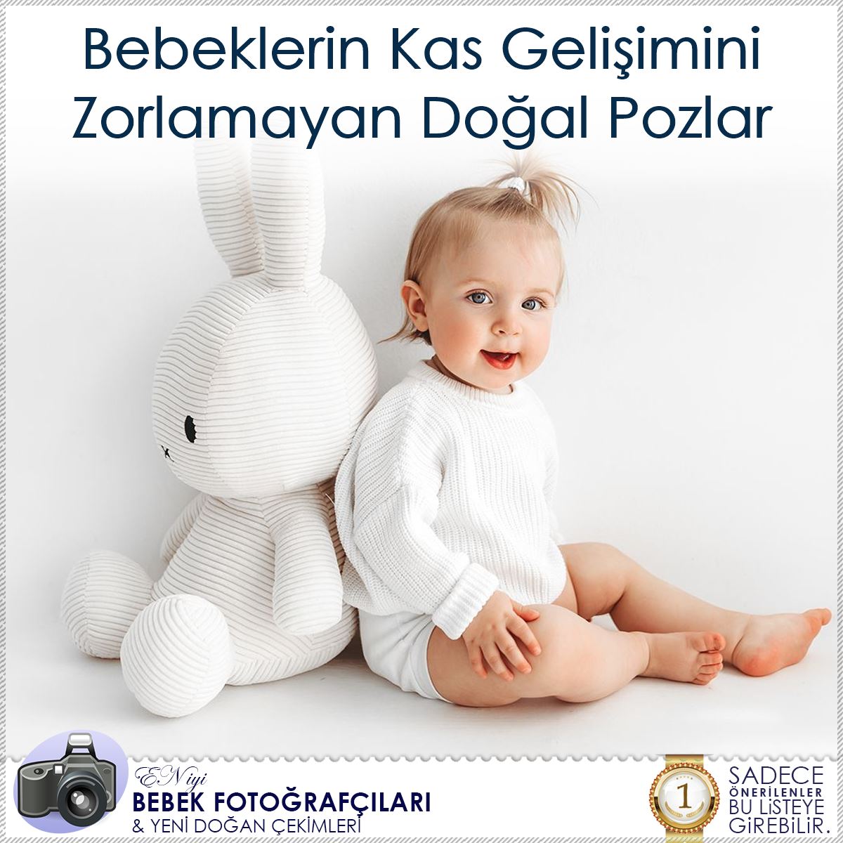 Bebeklerin Kas Gelişimini Zorlamayan Doğal Pozlar